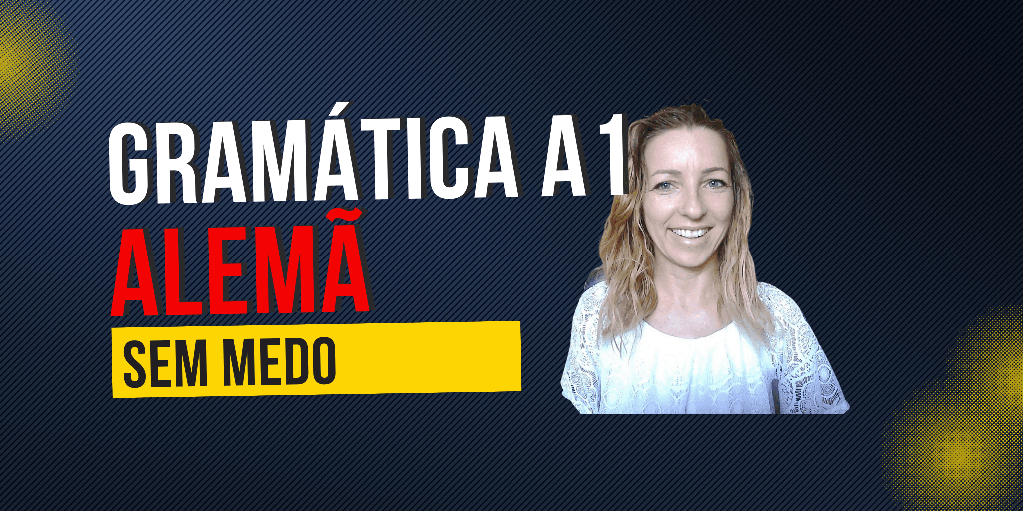 Curso de alemão Acelerador de Gramática A1: O Guia Prático para Brasileiros - Ursula Mot